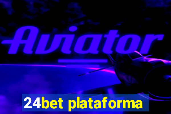 24bet plataforma
